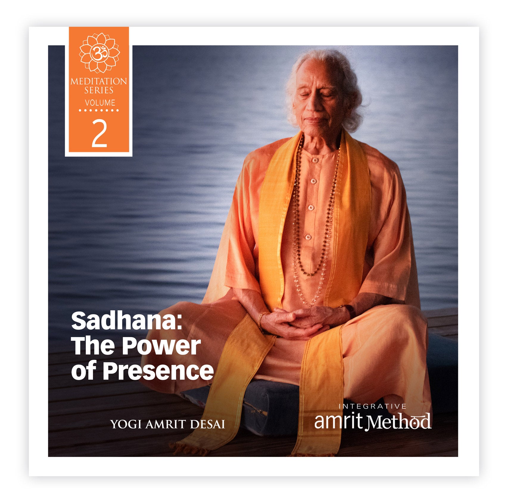 Meditation - Sadhana: The Power of Presence (2 CD Set or digital download)