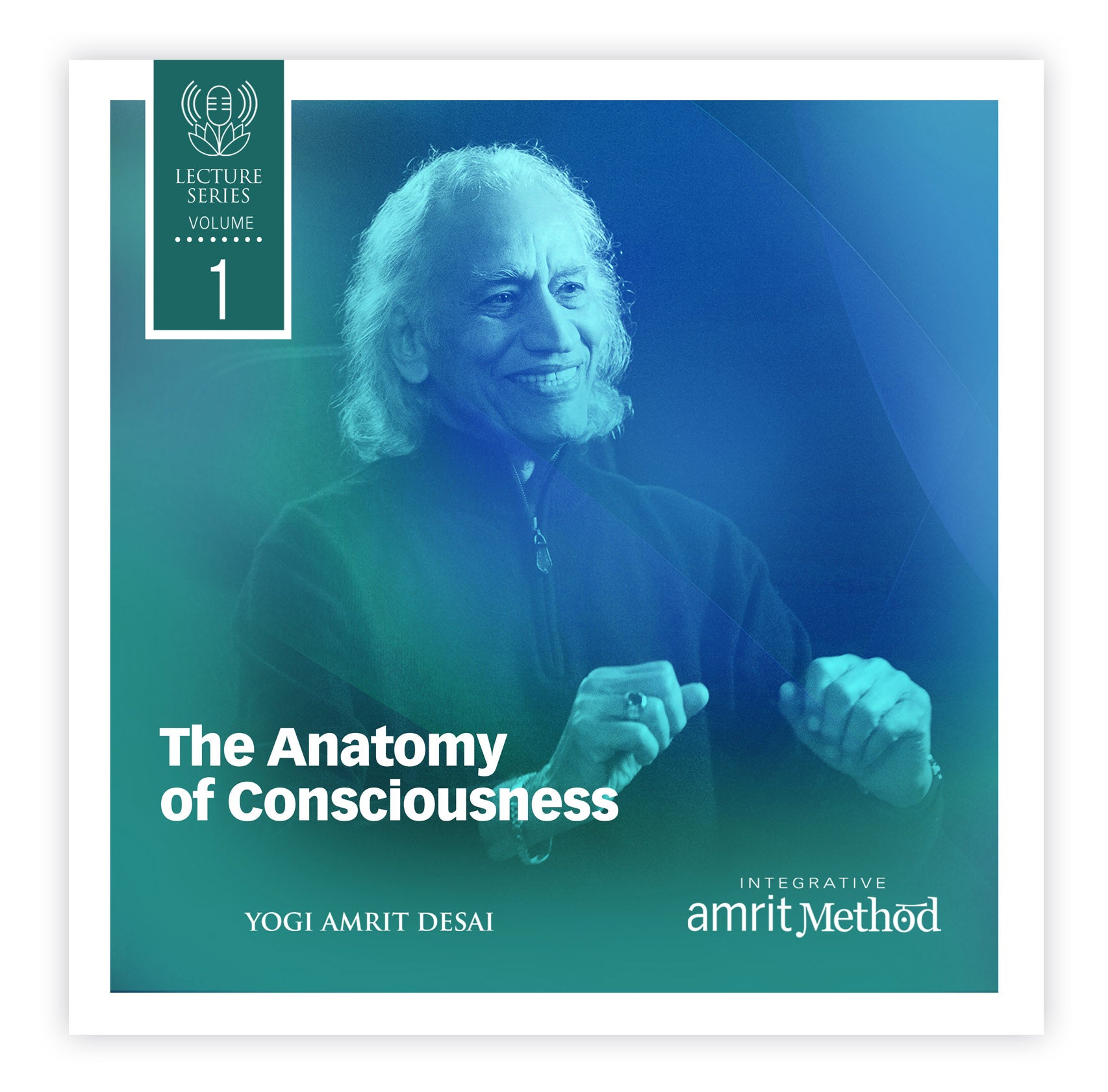 Lecture - The Anatomy of Consciousness with Yogi Amrit Desai (digital download)