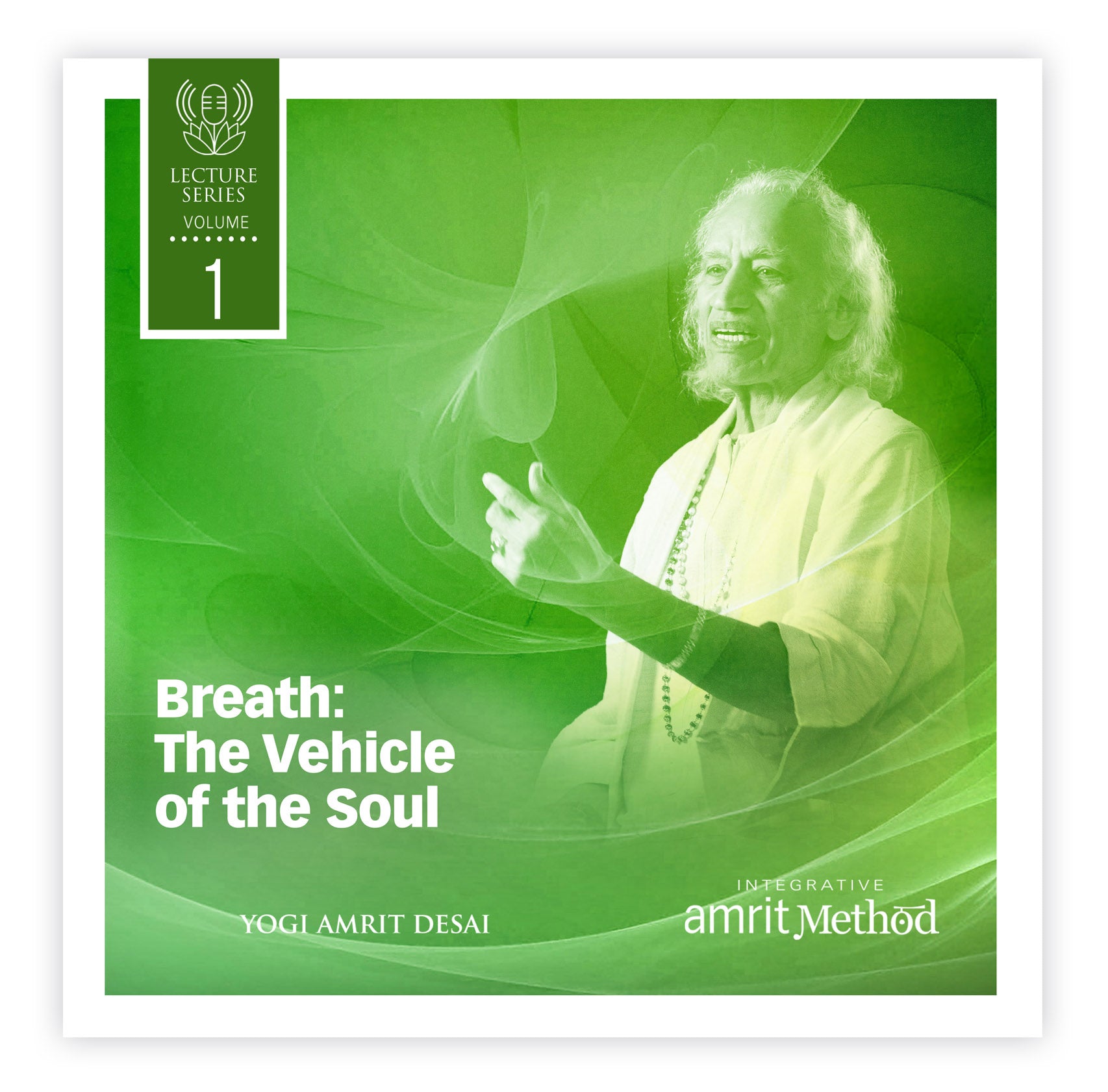 Lecture - Breath: The Vehicle of the Soul with Yogi Amrit Desai (digital download)