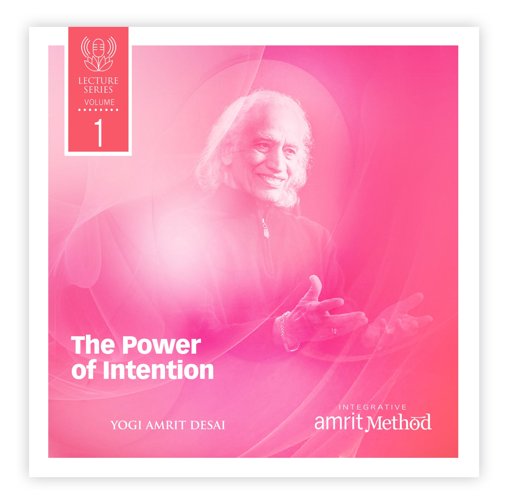 Lecture - The Power of Intention with Yogi Amrit Desai (digital download)
