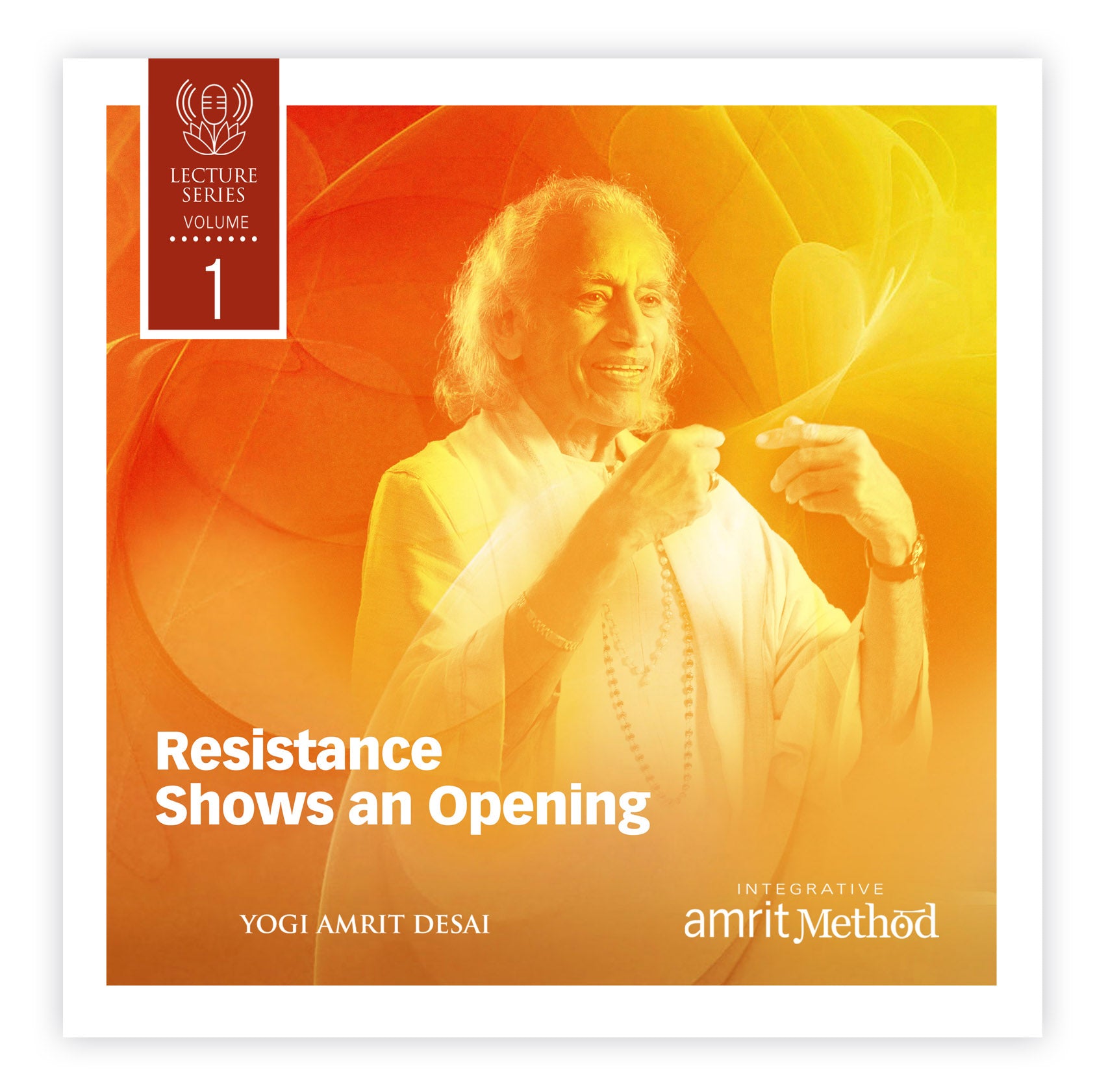 Lecture - Resistance Shows an Opening with Yogi Amrit Desai (digital download)