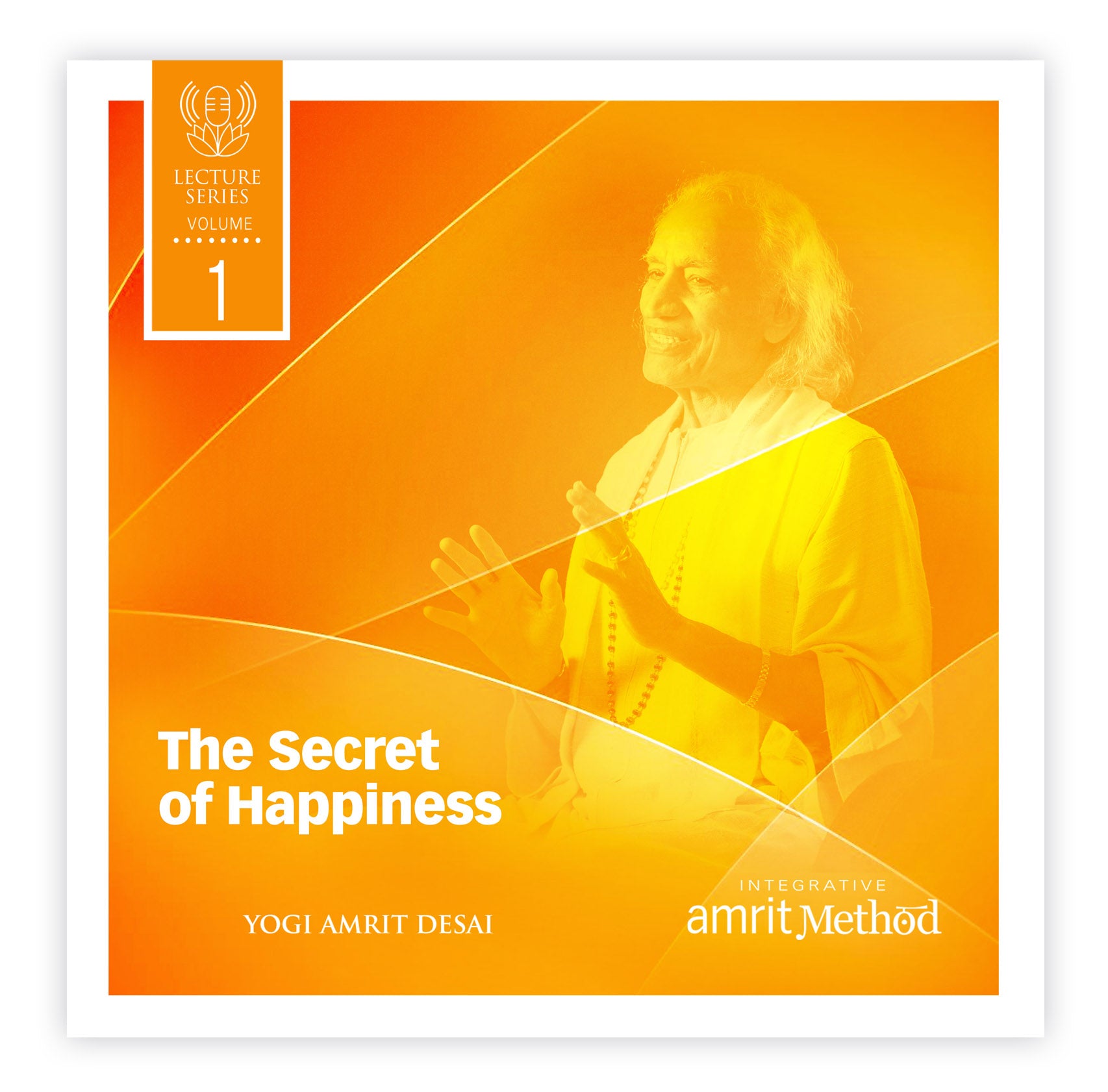 Lecture - The Secret of Happiness with Yogi Amrit Desai (digital download)