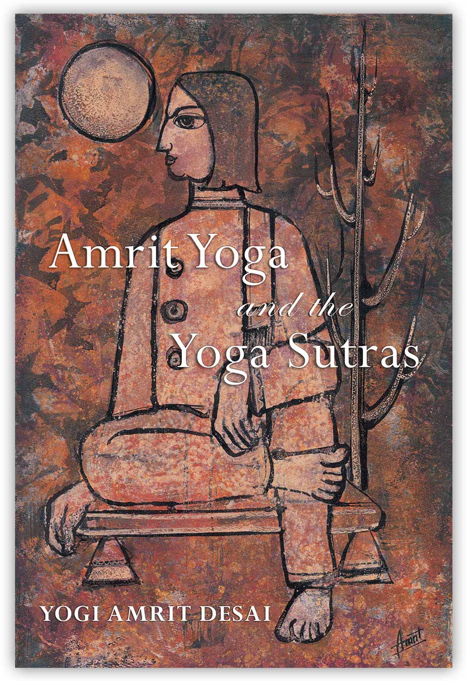 Amrit Yoga and the Yoga Sutras of Patanjali by Yogi Amrit Desai (paperback and ebook)